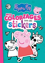 Broschiert Peppa Pig : mes coloriages avec des stickers von 