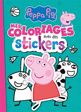 Broschiert Peppa Pig : mes coloriages avec des stickers von 