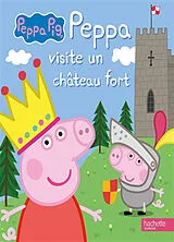 Broschiert Peppa Pig. Peppa visite un château fort von 