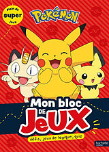 Broché Pokémon : mon bloc de jeux : défis, jeux de logique, quiz de 