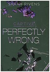 Kartonierter Einband Captive - Perfectly Wrong. T.1.5 von Sarah Rivens