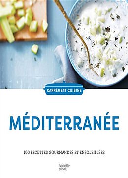 Broché Méditerranée : 100 recettes gourmandes et ensoleillées de 