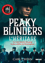 Broché Peaky Blinders. L'héritage : la vraie histoire du gang le plus célèbre de Birmingham de Carl Chinn