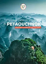 Broschiert Les plus beaux voyages à Petaouchnok : parcourez le monde en long, en large... et en hauteur ! von 