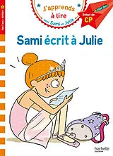 Broschiert Sami écrit à Julie : début de CP, niveau 1 von Isabelle Albertin