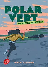Broschiert Polar vert. Vol. 1. Les algues assassines von Thierry Colombié