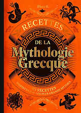 Broché Recettes de la mythologie grecque de Flora B