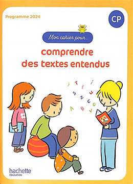 Broché Mon cahier pour... comprendre des textes entendus, CP : programme 2024 de Delphine; Le Gaouyat-Le Sage, Géraldine Grasset