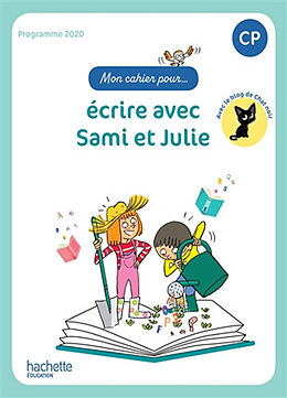 Broché Mon cahier pour... écrire avec Sami et Julie : CP : programme 2020 de Delphine; Péronnet, Catherine Grasset