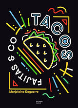 Broché Tacos, fajitas & co de Marjolaine Daguerre