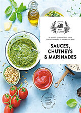 Broché Sauces, chutneys & marinades : 60 recettes élaborées avec amour pour accommoder et sublimer vos plats de Thomas Feller