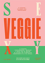 Broché Sexy veggie : 50 recettes de street-food végétariennes + 5 recettes doggy de YocestJane