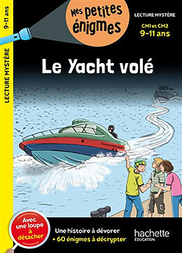 Broché Le yacht volé : CM1 et CM2, 9-11 ans : une histoire à dévorer + 60 énigmes à décrypter de Lydia Hauenschild