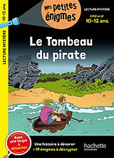 Broché Le tombeau du pirate : CM2 et 6e, 10-12 ans : une histoire à dévorer + 19 énigmes à décrypter de Thomas Brezina