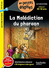 Broché La malédiction du pharaon : CM2 et 6e, 10-12 ans : une histoire à dévorer + 20 énigmes à décrypter de Thomas Brezina