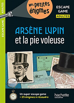 Broché Arsène Lupin et la pie voleuse : escape game adultes de Arnaud Cebollada