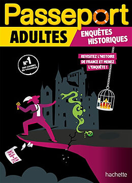 Broché Passeport adultes : enquêtes historiques : revisitez l'histoire de France et menez l'enquête ! de Sandra; Audrain, Loïc Lebrun