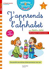 Broschiert J'apprends l'alphabet avec Sami et Julie, dès 3 ans : reconnaître les lettres et bien prononcer leur son : exercices ... von Geneviève Flahault-Lamorère