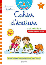 Broché Cahier d'écriture avec Sami et Julie : dès 5 ans, spécial débutants de 