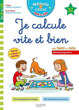 Broché Je calcule vite et bien avec Sami et Julie, du CP au CE2, 6-9 ans de Yves; Diény, Magali; Diény, Pierre Nazé