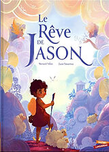 Broché Le rêve de Jason de Bernard; Dessertine, Lucie Villiot