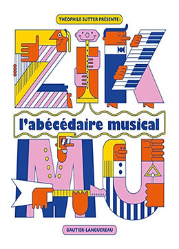 Couverture cartonnée Zikmu : l'abécédaire musical de Théophile Sutter