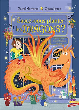 Broché Savez-vous planter les dragons ? : passe la porte de cette boutique magique ! de Rachel; Lenton, Steven Morrisroe