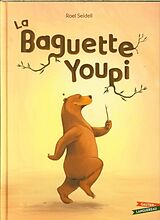 Broché La baguette Youpi de Roel Seidell