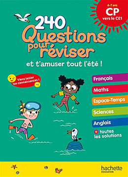 Broché 240 questions pour réviser et t'amuser tout l'été ! : CP vers le CE1, 6-7 ans de 