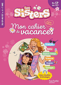 Broché Les sisters, du CP au CE1 : mon cahier de vacances de Clara Morena-Beuken