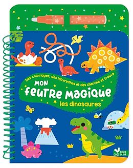 Broché Mon feutre magique les dinosaures : avec feutre à réservoir d'eau de 