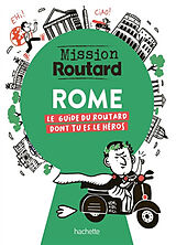 Broché Rome, mission routard : le guide du routard dont tu es le héros de 