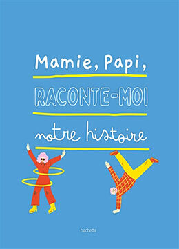 Broché Mamie, papi, raconte-moi notre histoire de 