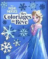 Broschiert Mes coloriages de rêve : la reine des neiges von 