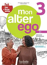 Broschiert Mon alter ego 3, méthode de français B1 : pack livre + version numérique von Catherine Hugot, Celine Himber, Martine Darchelet