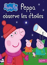 Broschiert Peppa Pig. Peppa observe les étoiles von 