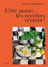 Broché L'été passe... : les recettes restent ! de Andrée Zana Murat