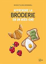 Broché Apprendre la broderie en un week-end de Roisin; McDonnell, Alisha McDonnell