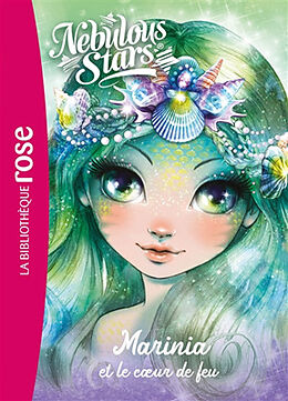 Broché Nebulous stars. Vol. 3. Marinia et le coeur de feu de Annie Turcotte