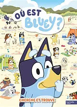 Broschiert Où est Bluey ? : cherche et trouve von 