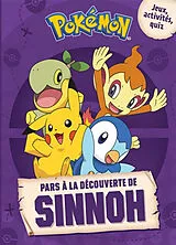 Broschiert Pokémon : pars à la découverte de Sinnoh : jeux, activités, quiz von 