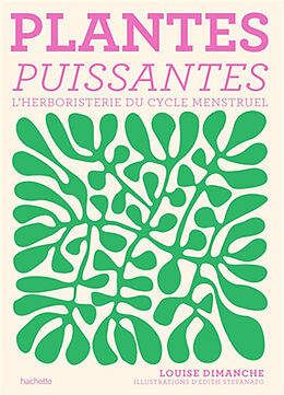 Broché Plantes puissantes : l'herboristerie du cycle menstruel de Louise; Stefanato, Edith Dimanche