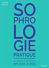 Broché Sophrologie pratique : 22 séances thématiques en pas à pas de Belliart-v