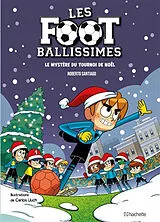Broschiert Les Footballissimes. Vol. 2. Le mystère du tournoi de Noël von Roberto; Lluch, Carlos Santiago