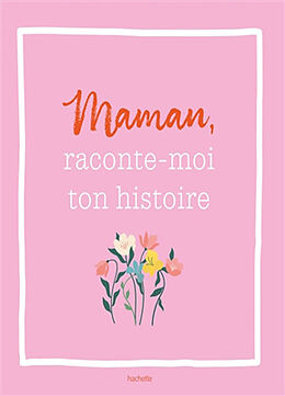 Broschiert Maman, raconte-moi ton histoire von 