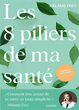 Broché Les 8 piliers de ma santé de Frey-m