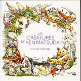 Broché Les créatures de Ken Matsuda : livre de coloriage de 