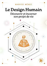 Broschiert Le design humain : découvrir et incarner son projet de vie von Maryse Ménec