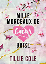 Broschiert Mille morceaux de coeur brisé von Tillie Cole