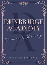 Broschiert Dunbridge academy. Vol. 1. Emma & Henry von Sarah Sprinz